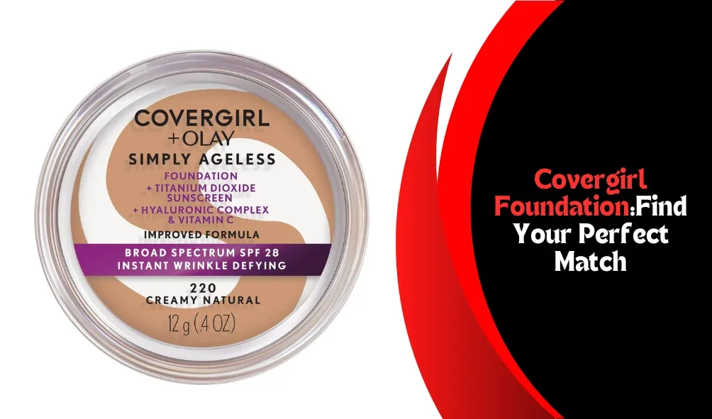 Covergirl Foundation:Find Your Perfect Match