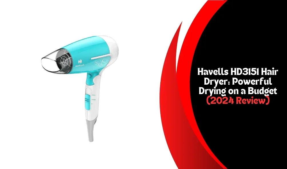 Havells HD3151 Hair Dryer: Powerful Hair Dryer on a Budget (2024 Review)