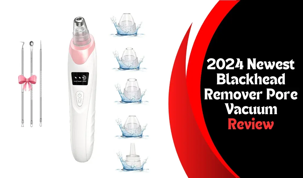 Blackhead Remover Pore Review-Do Blackhead Vacuums Really Work?