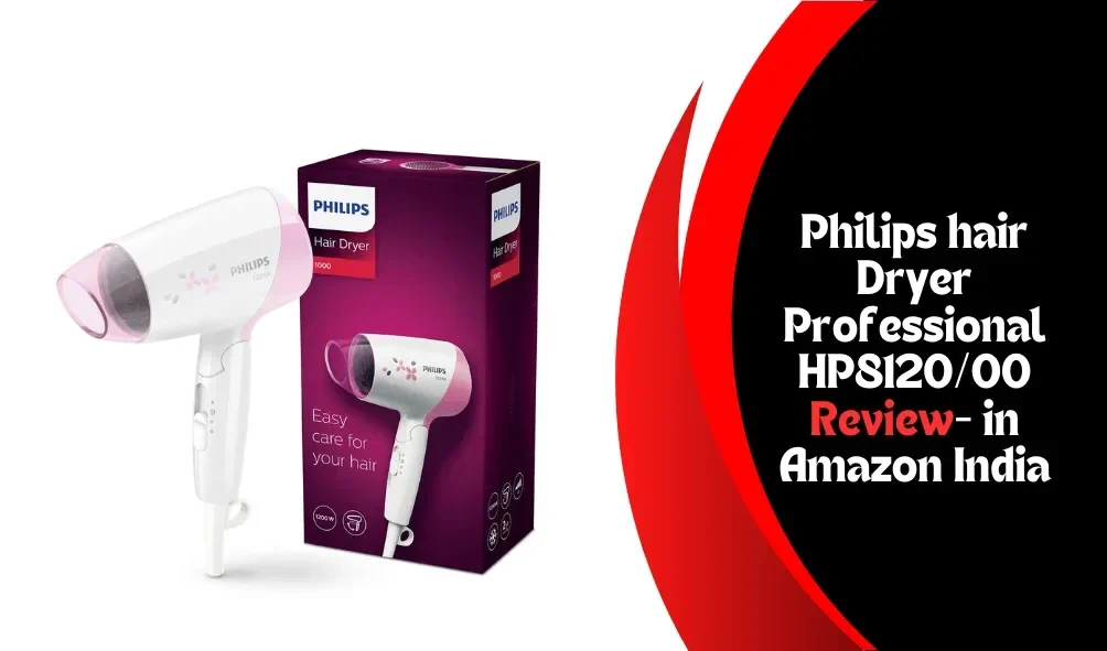 Philips hair Dryer Professional HP8120/00 Review- in Amazon India