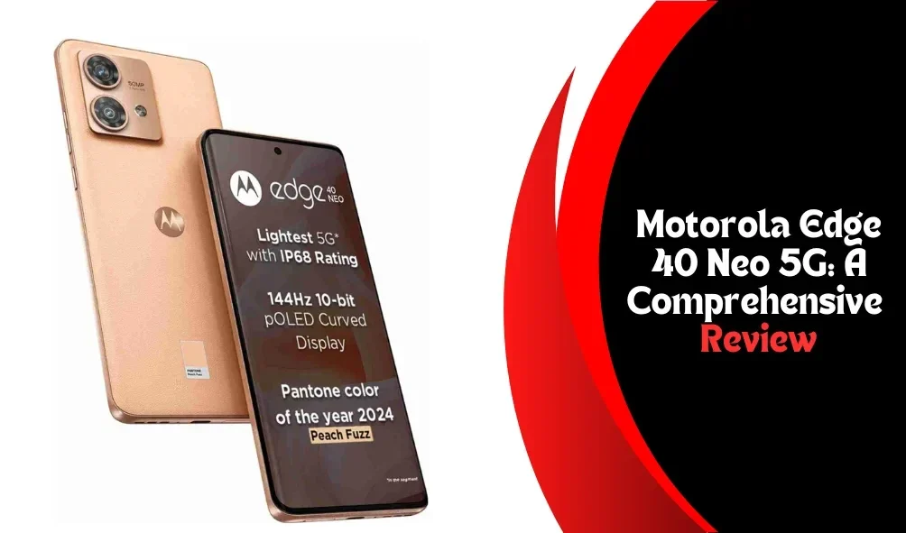 Motorola Edge 40 Neo 5G: Review